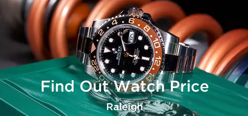  Find Out Watch Price Raleigh