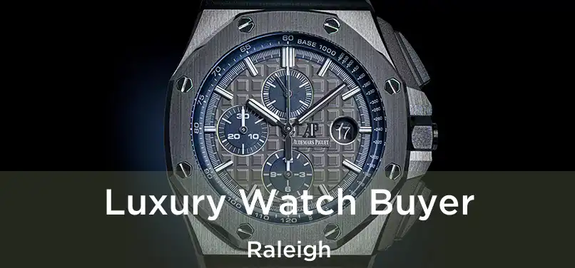  Luxury Watch Buyer Raleigh