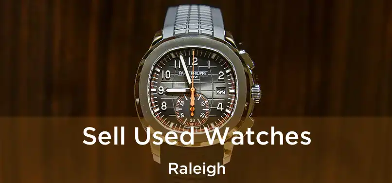  Sell Used Watches Raleigh