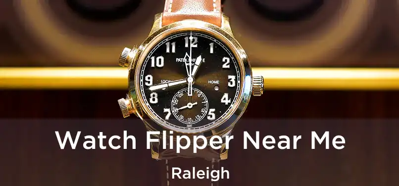  Watch Flipper Near Me Raleigh